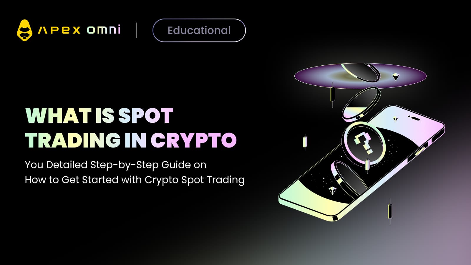 Spot Trading Explained: Your Complete Guide to Crypto Spot Markets
