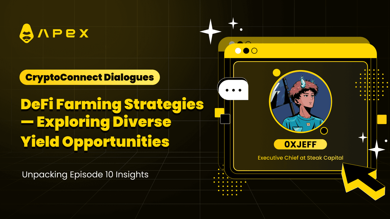 CryptoConnect Dialogues Ep. 10: Exploring DeFi Yield Farming Strategies