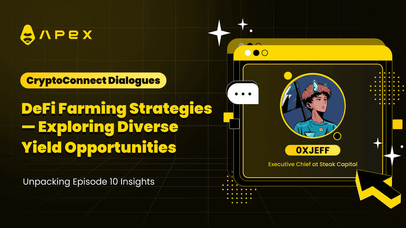 CryptoConnect Dialogues Ep. 10: Exploring DeFi Yield Farming Strategies