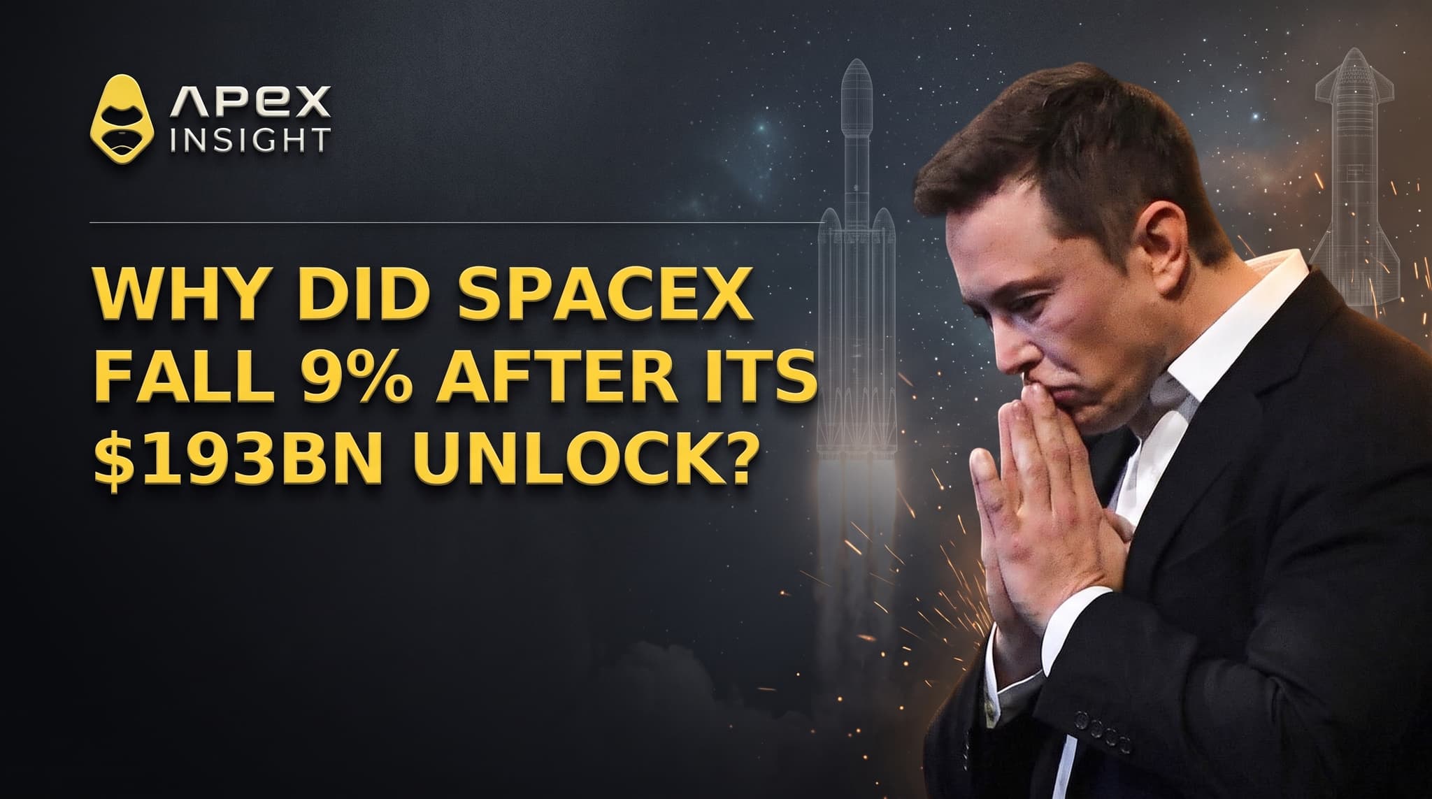 Why Did SpaceX Fall 9% After Its $193bn Unlock?