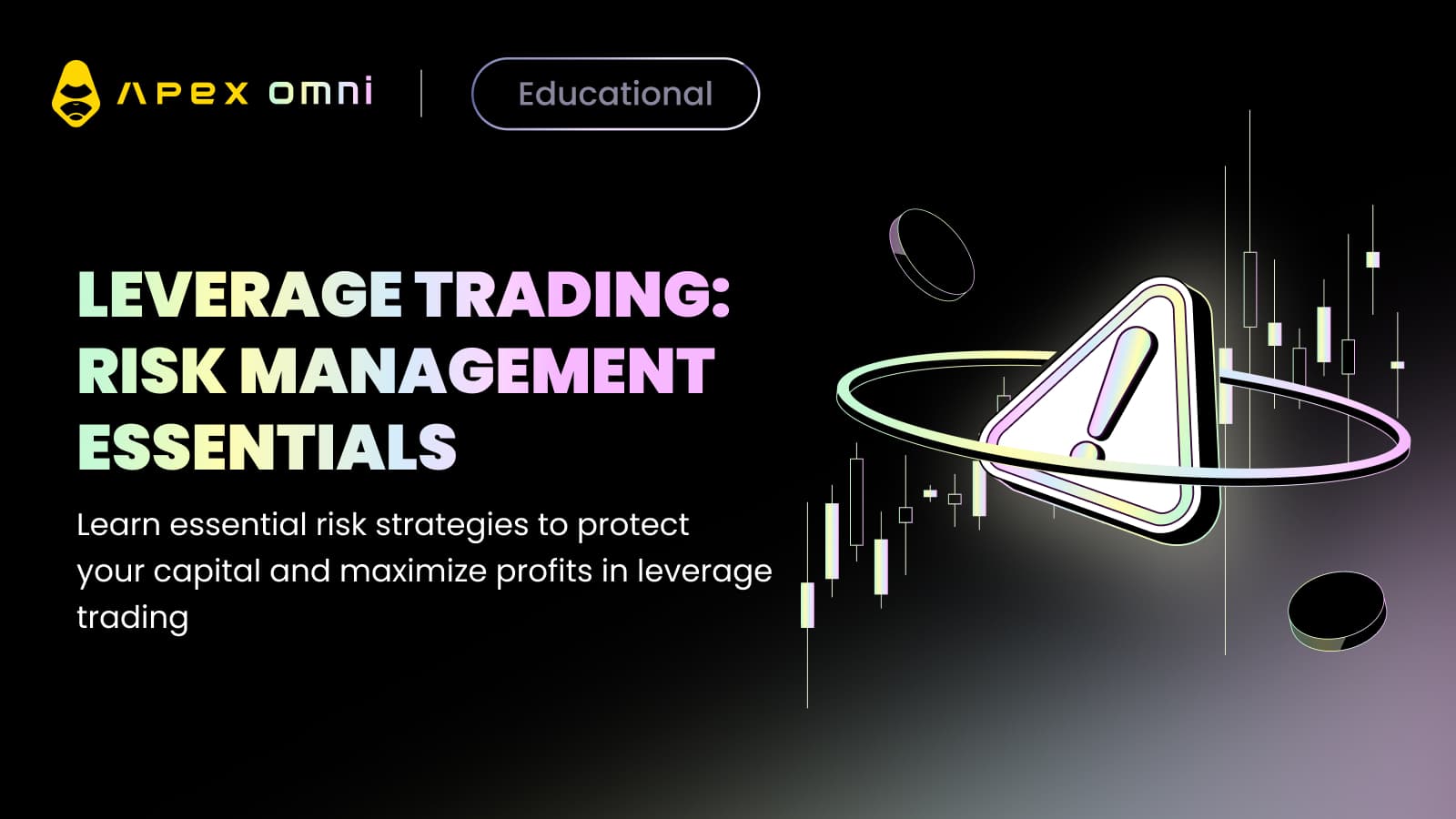 A Beginner's Guide to Risk Management in Leverage Trading 101: Handling Leverage Trading Risks in Crypto