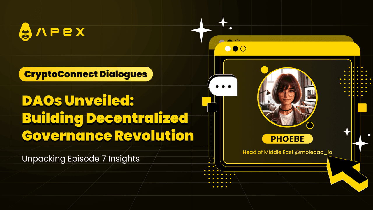 Crypto Connect Ep. 7: DAOs — Redefining Organizational Structures in the Decentralized World