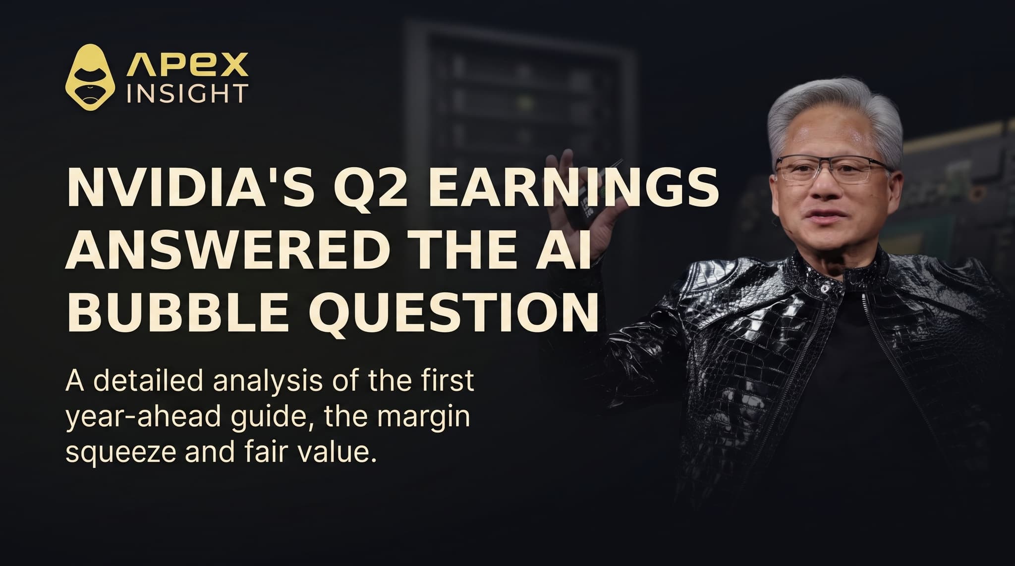 Nvidia's Q2 Earnings Answered the AI Bubble Question: The Guide, the Margin Squeeze and Fair Value