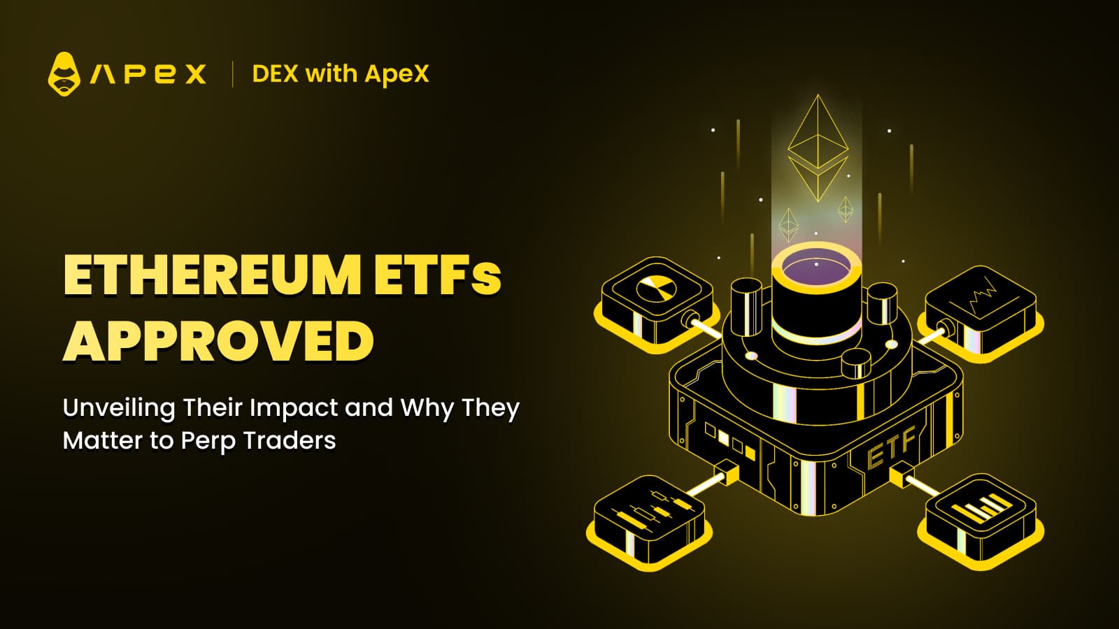The Approval of Ethereum ETFs: Understanding its Significance and Impact