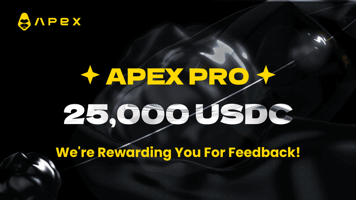 25,000 USDC in Rewards With ApeX Pro’s Feedback Campaign